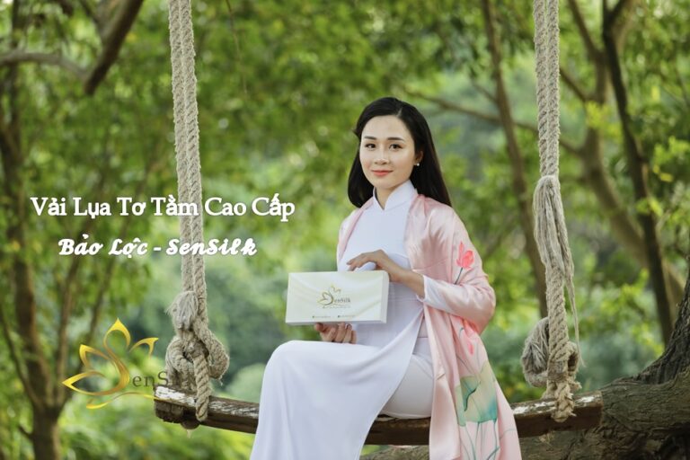 Vải Lụa Tơ Tằm – Nguồn gốc Vải lụa Bảo Lộc SenSilk cao cấp