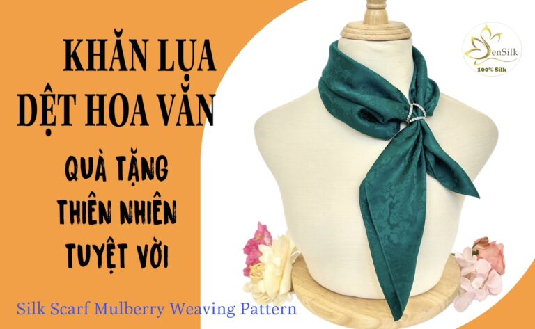 Khăn Lụa Tơ Tằm Dệt Hoa Văn SenSilk – Quà Tặng Thiên Nhiên Tinh Tế