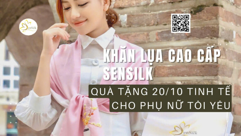 Khăn Lụa Cao Cấp SenSilk Làm Quà Tặng 20/10 – Lựa Chọn Tinh Tế Cho Nàng